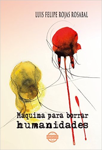 Máquinas para borrar  humanidades (eRiginal, 2015)