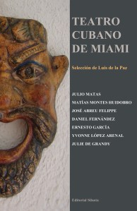 Teatro cubano de Miami (Editorial Silueta, 2010)